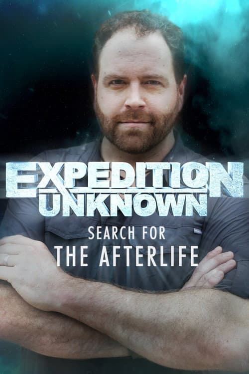 Expedition Unknown Season 6: Search for the Afterlife poster