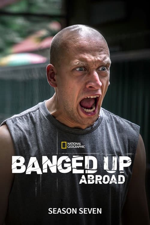 Banged Up Abroad Season 7 poster