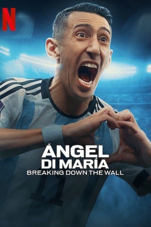Ángel Di María: Breaking Down the Wall Season 1 poster