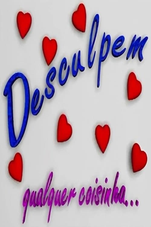 Desculpem Qualquer Coisinha Season 1 poster