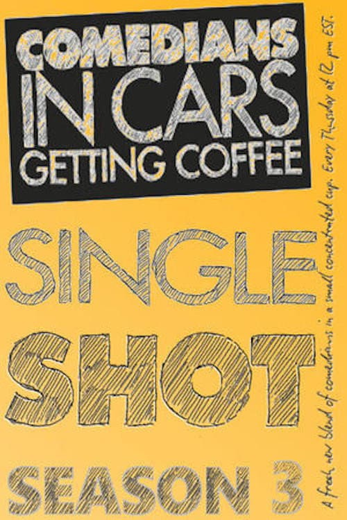 Comedians in Cars Getting Coffee: Single Shot Season 3 poster