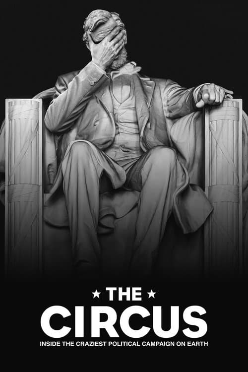 The Circus Inside the Craziest Political Campaign on Earth poster