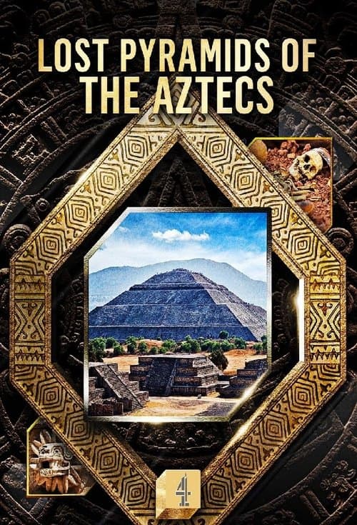 Lost Pyramids of the Aztecs Season 1 poster