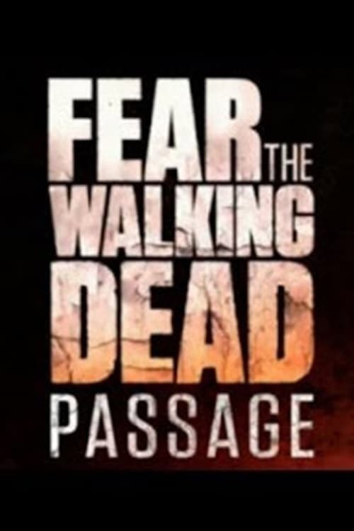 Fear the Walking Dead: Passage Miniseries poster