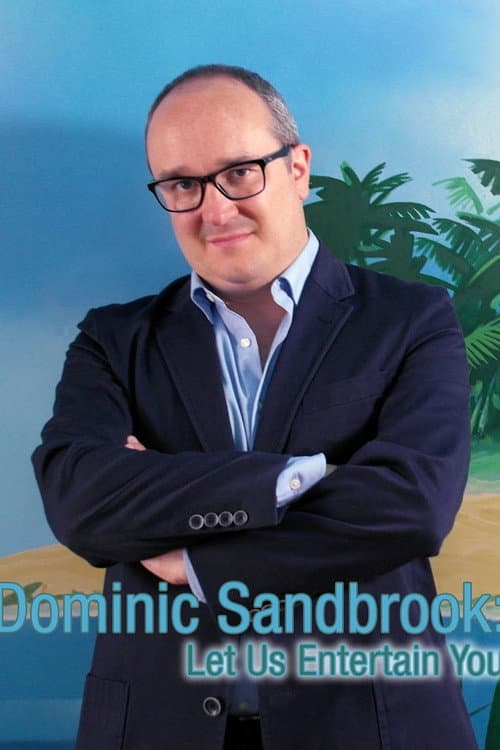 Dominic Sandbrook: Let Us Entertain You Series 1 poster
