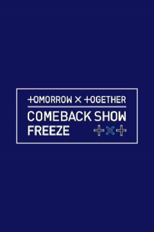 TOMORROW X TOGETHER 컴백쇼 ′FREEZE′ (프리즈) Season 1 poster
