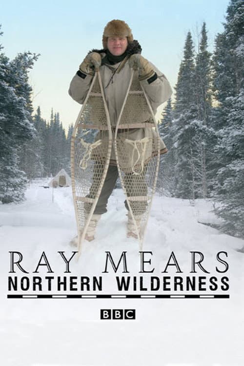 Ray Mears' Northern Wilderness Season 1 poster