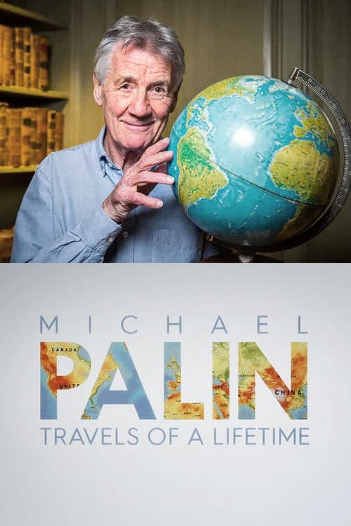 Michael Palin: Travels of a Lifetime Season 1 poster