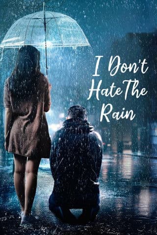 I Don't Hate The Rain Season 1 poster