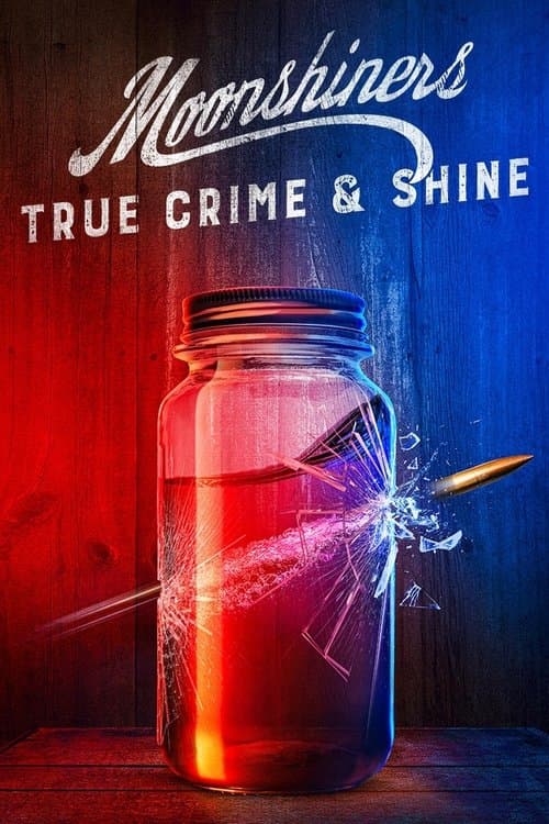 Moonshiners: True Crime & Shine Season 1 poster