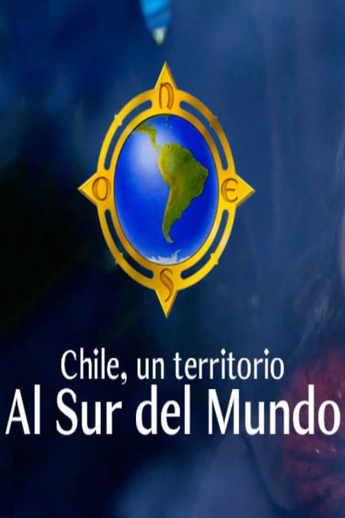 Chile: Un territorio al sur del mundo Season 1 poster