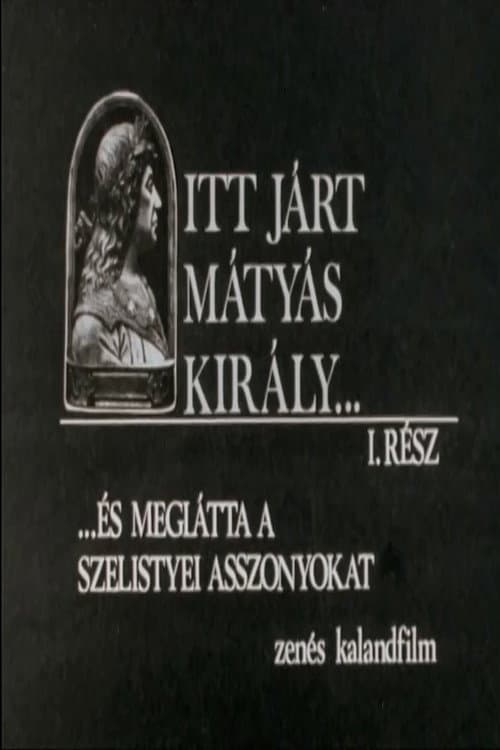 Itt járt Mátyás király Season 1 poster