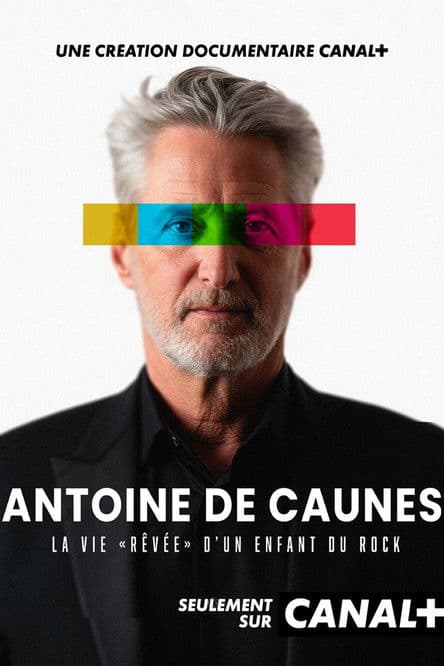 Antoine de Caunes : La vie rêvée d'un enfant du rock Miniseries poster