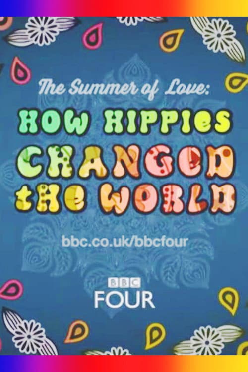 The Summer of Love: How Hippies Changed the World The Summer of Love: How Hippies Changed the World poster