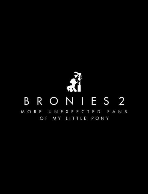 Bronies 2 - More Unexpected Fans of My Little Pony Season 1 poster