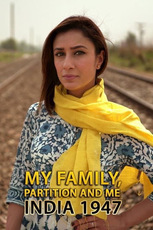 My Family, Partition and Me: India 1947 Miniseries poster