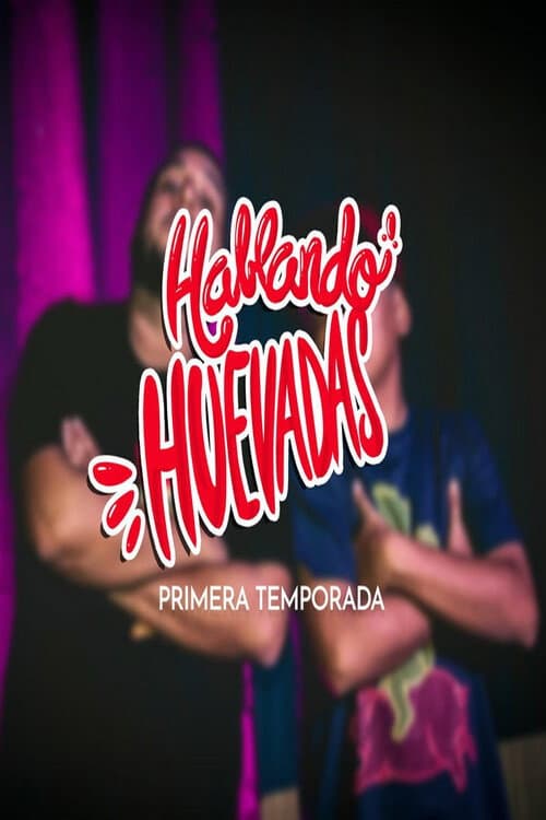 Hablando Huevadas Season 1 poster