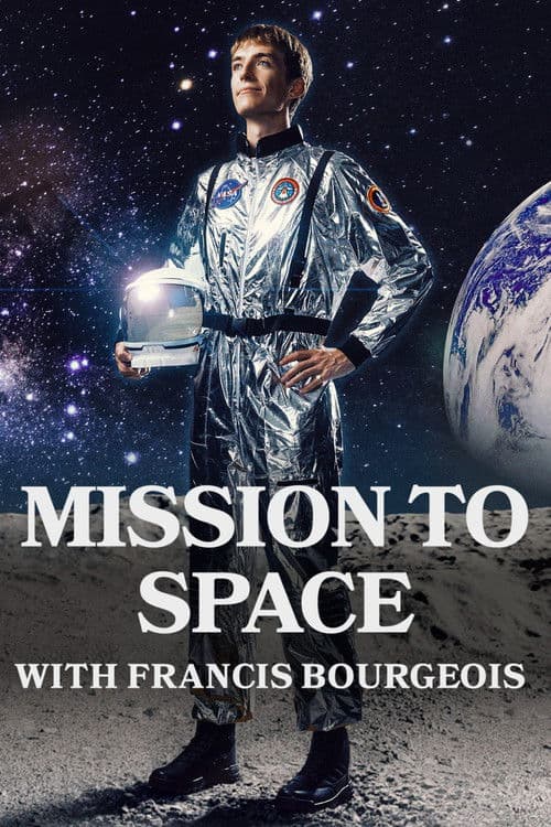 Mission to Space with Francis Bourgeois Miniseries poster