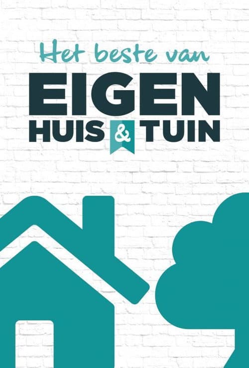Het Beste Van Eigen Huis & Tuin Season 20 poster