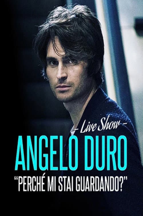 Angelo Duro - Perché mi stai guardando? Season 1 poster