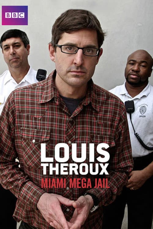 Louis Theroux: Miami Mega-Jail Miniseries poster