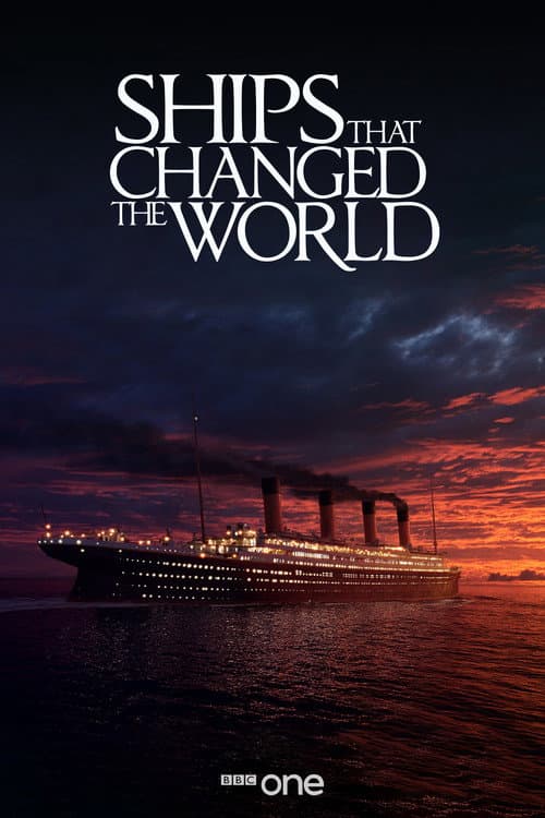 Ships That Changed The World Season 1 poster