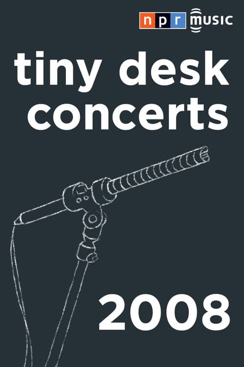 NPR Tiny Desk Concerts Season 2008 poster