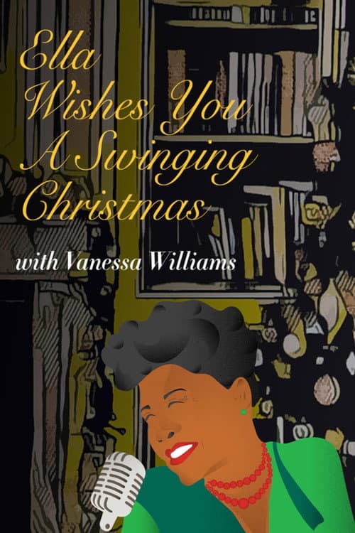 Ella Wishes You a Swinging Christmas with Vanessa Williams Ella Wishes You a Swinging Christmas with Vanessa Williams poster