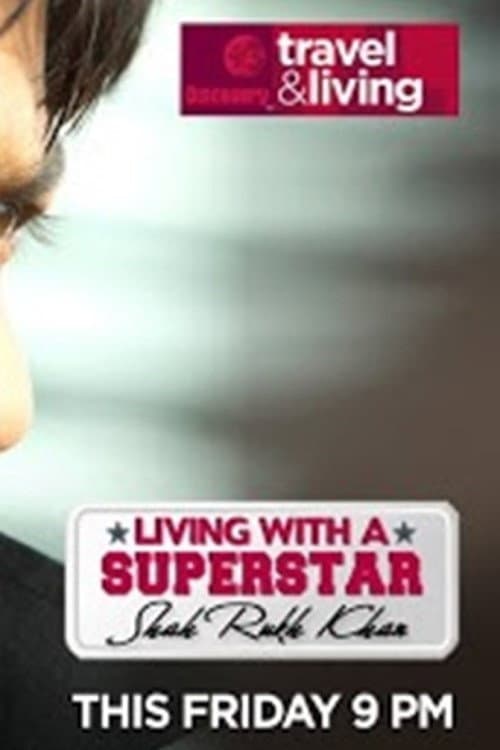 Living With a Superstar Shah Rukh Khan poster