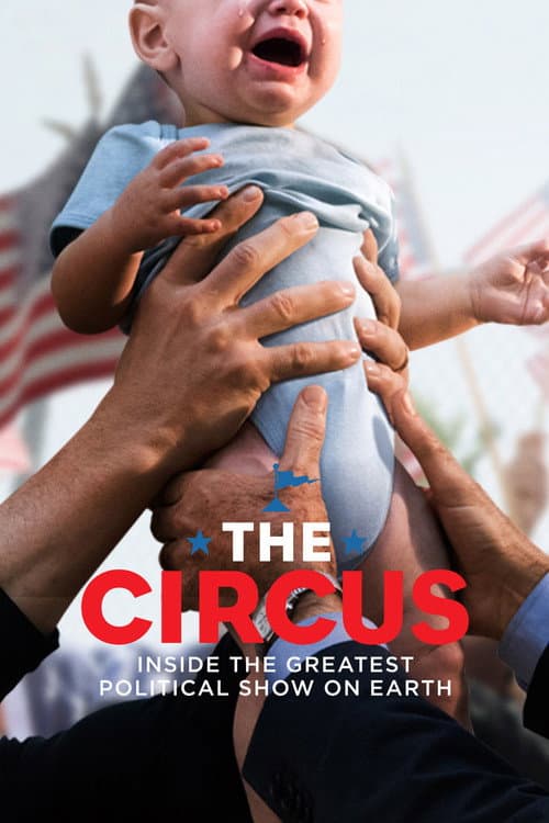 The Circus Inside the Greatest Political Show on Earth poster