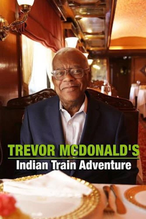 Trevor McDonald’s Indian Train Adventure Miniseries poster