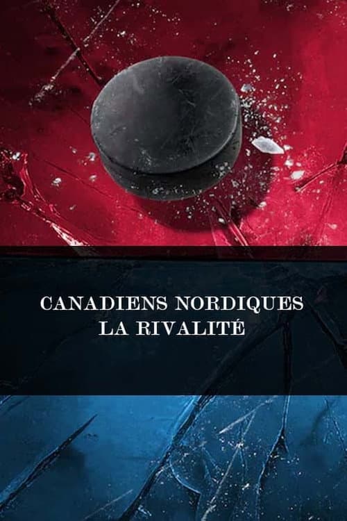Canadiens Nordiques - La rivalité Season 1 poster