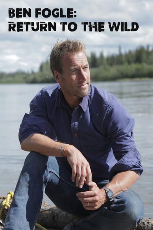 Ben Fogle: Return To The Wild Series 2 poster