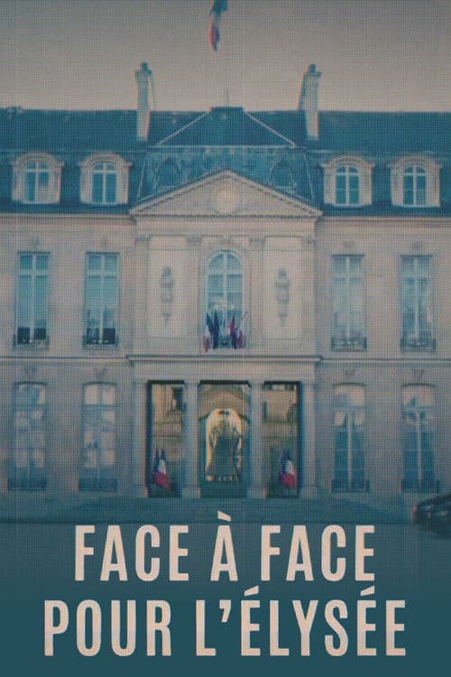 Face à face pour l'Élysée Season 1 poster