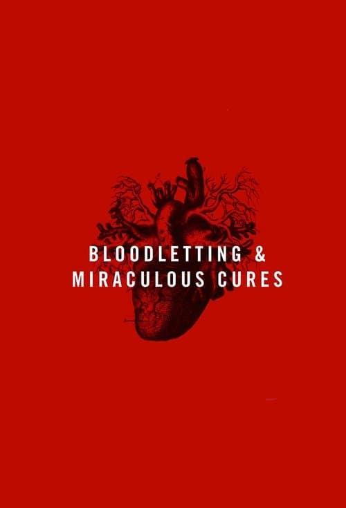 Bloodletting & Miraculous Cures Miniseries poster