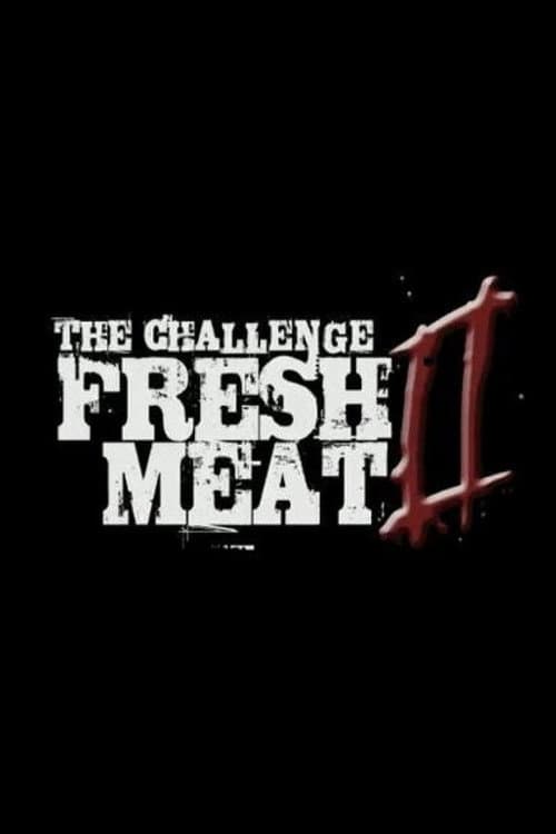 The Challenge Fresh Meat II poster