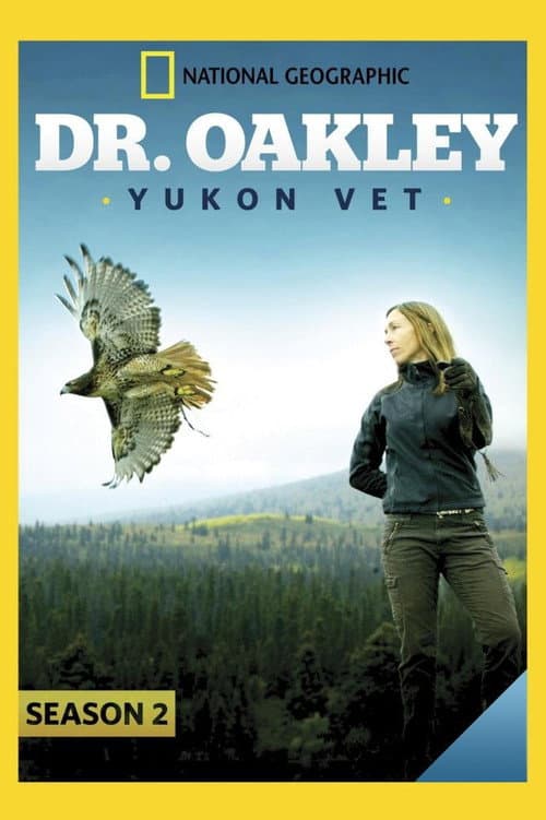 Dr. Oakley, Yukon Vet Season 2 poster