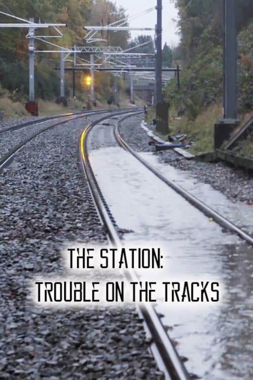 The Station: Trouble on the Tracks Season 1 poster