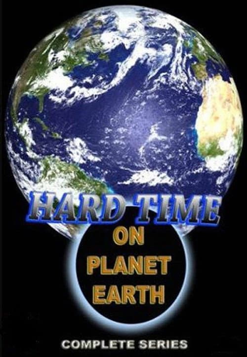 Hard Time on Planet Earth Season 1 poster