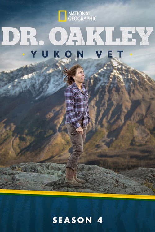 Dr. Oakley, Yukon Vet Season 4 poster