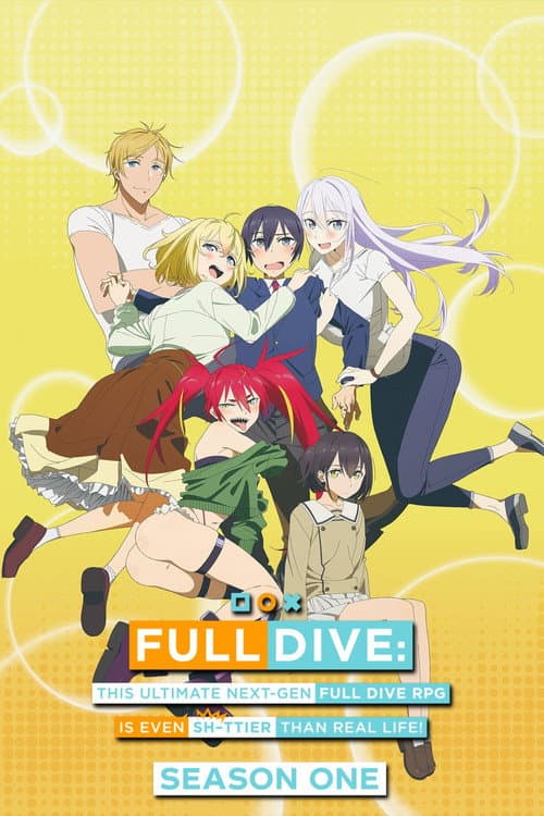 Full Dive: This Ultimate Next-Gen Full Dive RPG Is Even Shittier Than Real Life! Season 1 poster