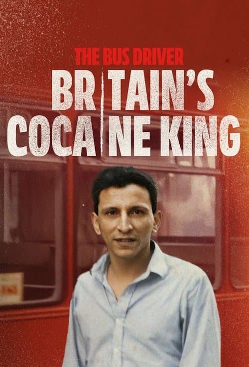 The Bus Driver: Britain’s Cocaine King Season 1 poster