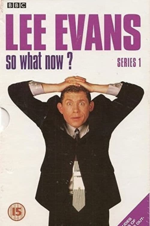 Lee Evans: So What Now? Series 1 poster