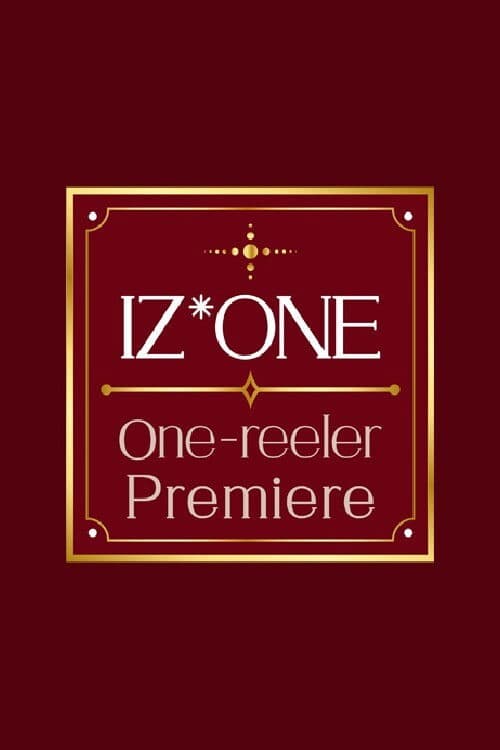 IZ*ONE One-reeler Premiere Season 1 poster