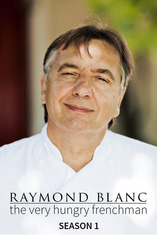 Raymond Blanc: The Very Hungry Frenchman Season 1 poster