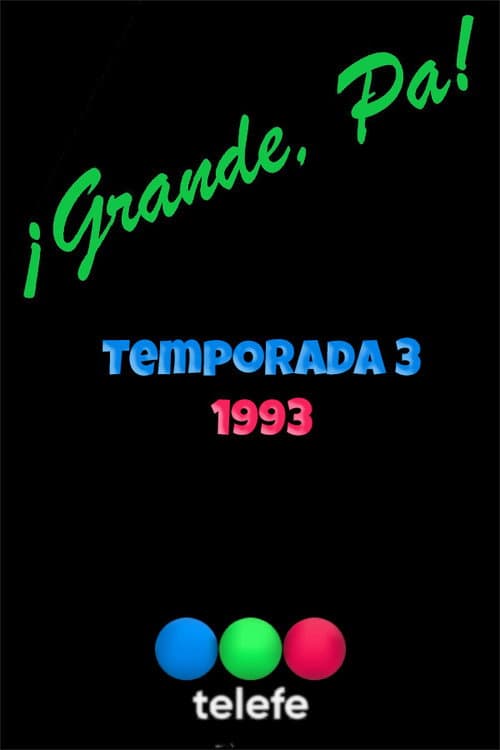 ¡Grande, Pá! Season 3 poster