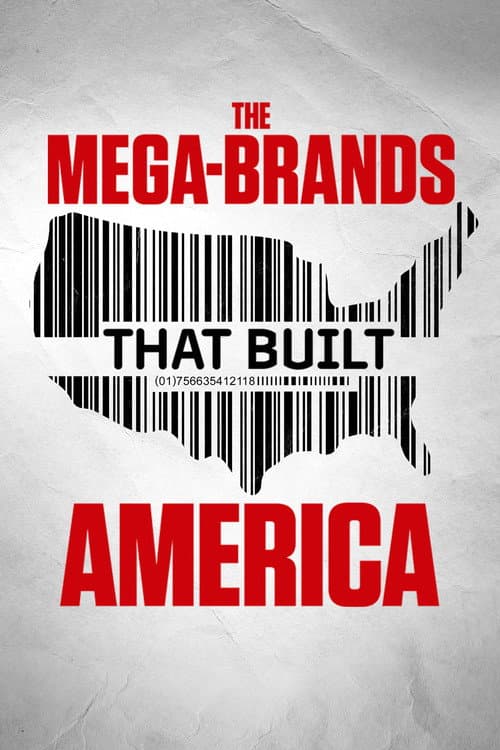 The Mega-Brands That Built America Season 1 poster