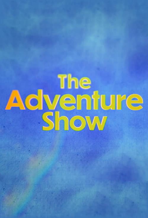 The Adventure Show 2008/2009 poster