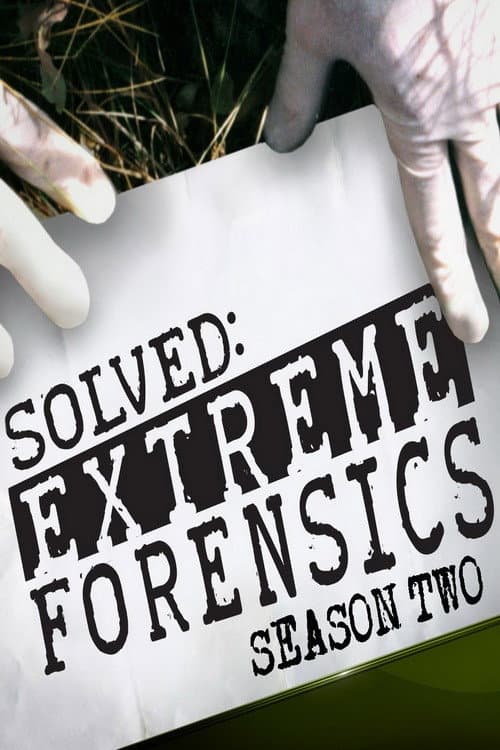 Extreme Forensics Season 2 poster