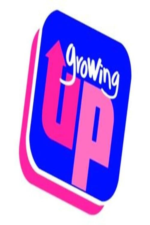 Growing Up Growing Up poster